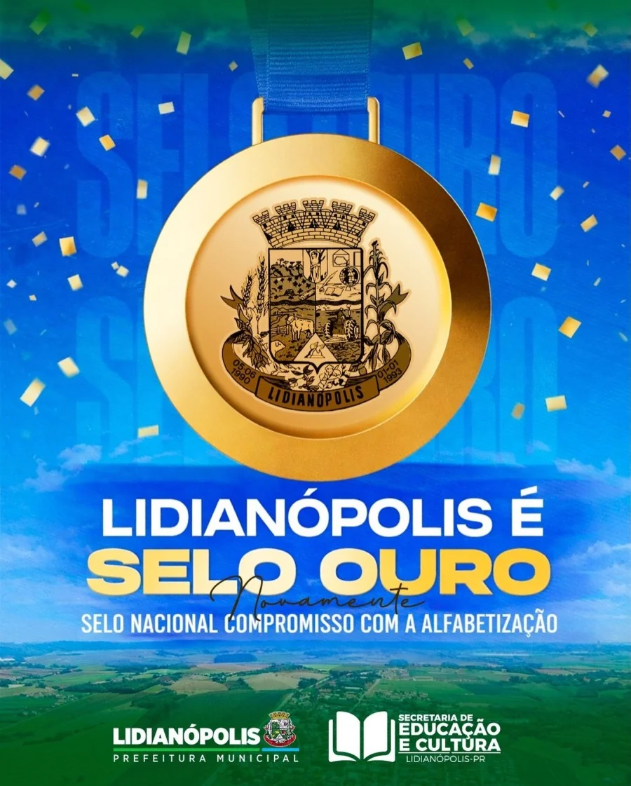 Lidianópolis conquista, pelo segundo ano consecutivo, o SELO OURO do Compromisso Nacional Criança Alfabetizada